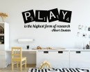 Play is the highest form of research- Albert Einstein Quote Wall Decal